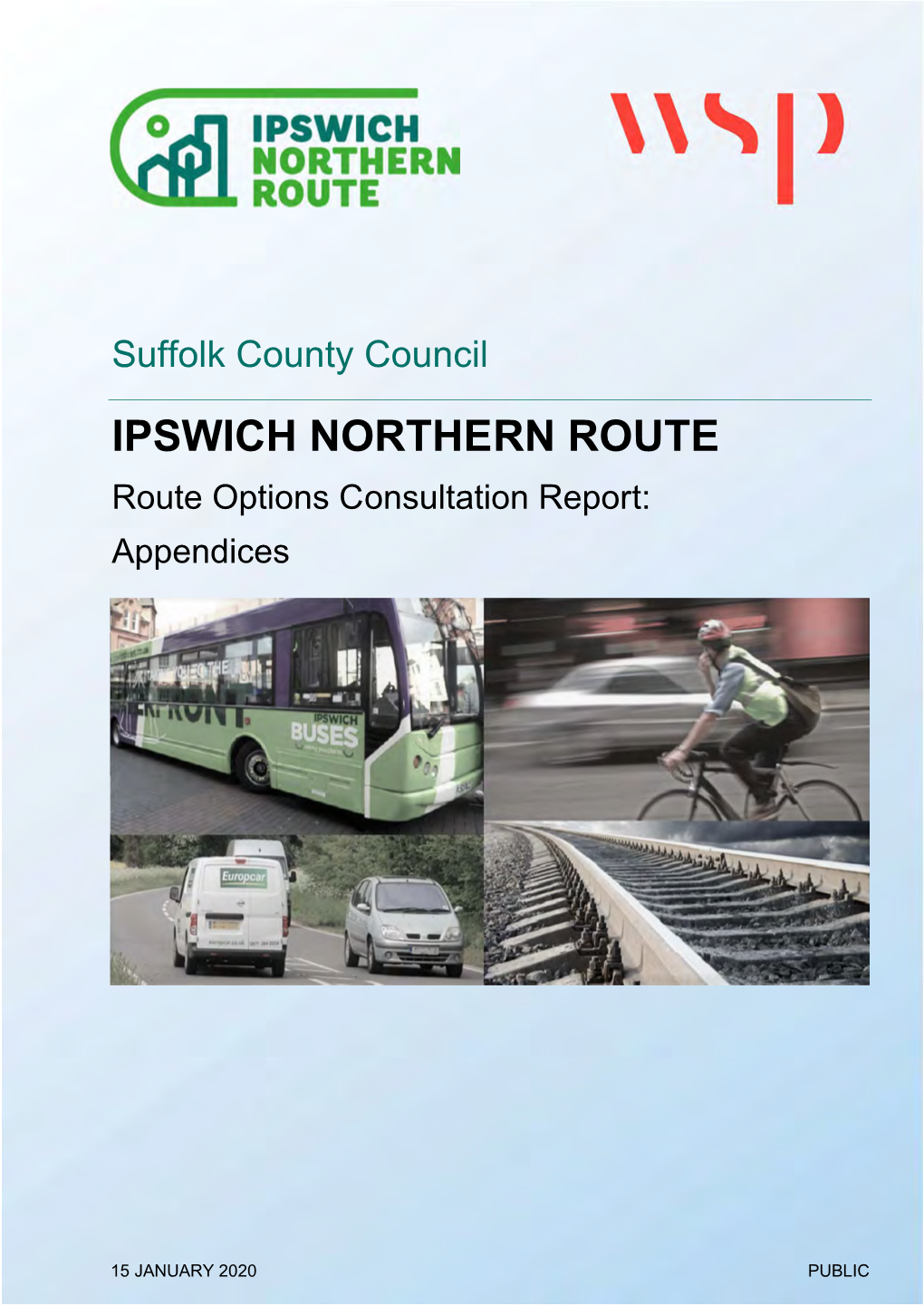 IPSWICH NORTHERN ROUTE Route Options Consultation Report: Appendices
