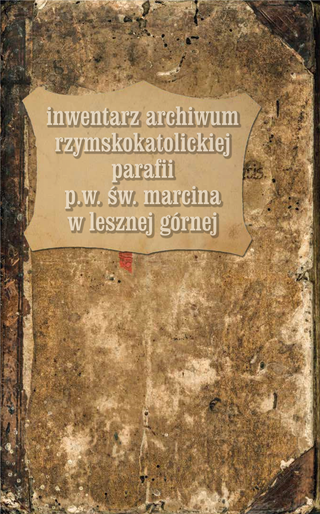 Inwentarz Archiwum Rzymskokatolickiej Parafii P.W. Św