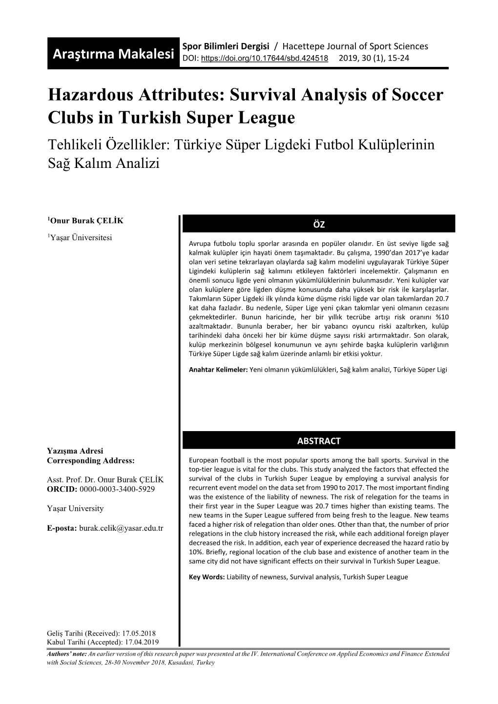 Survival Analysis of Soccer Clubs in Turkish Super League Tehlikeli Özellikler: Türkiye Süper Ligdeki Futbol Kulüplerinin Sağ Kalım Analizi