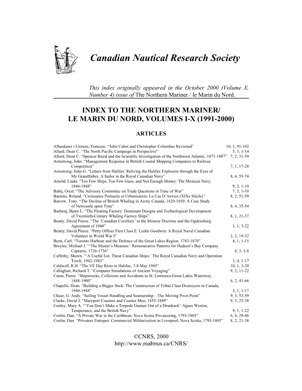 To the Northern Mariner/ Le Marin Du Nord, Volumes I-X (1991-2000)