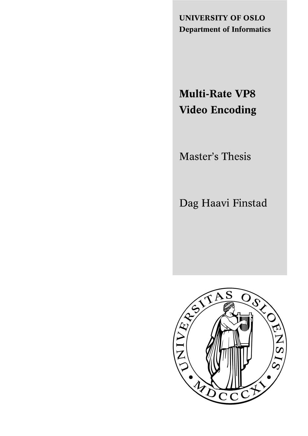 Multi-Rate VP8 Video Encoding Master's Thesis Dag Haavi Finstad