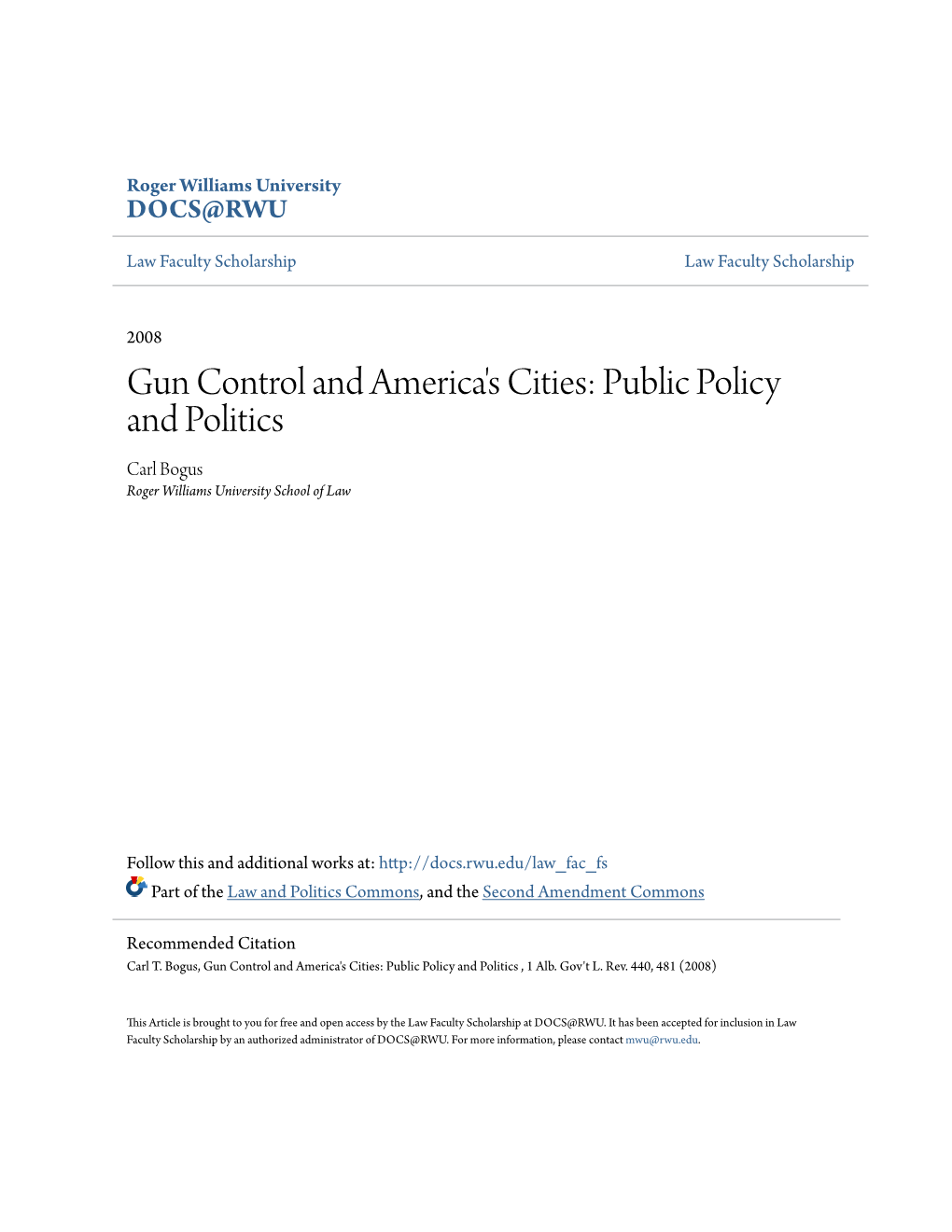 Gun Control and America's Cities: Public Policy and Politics Carl Bogus Roger Williams University School of Law