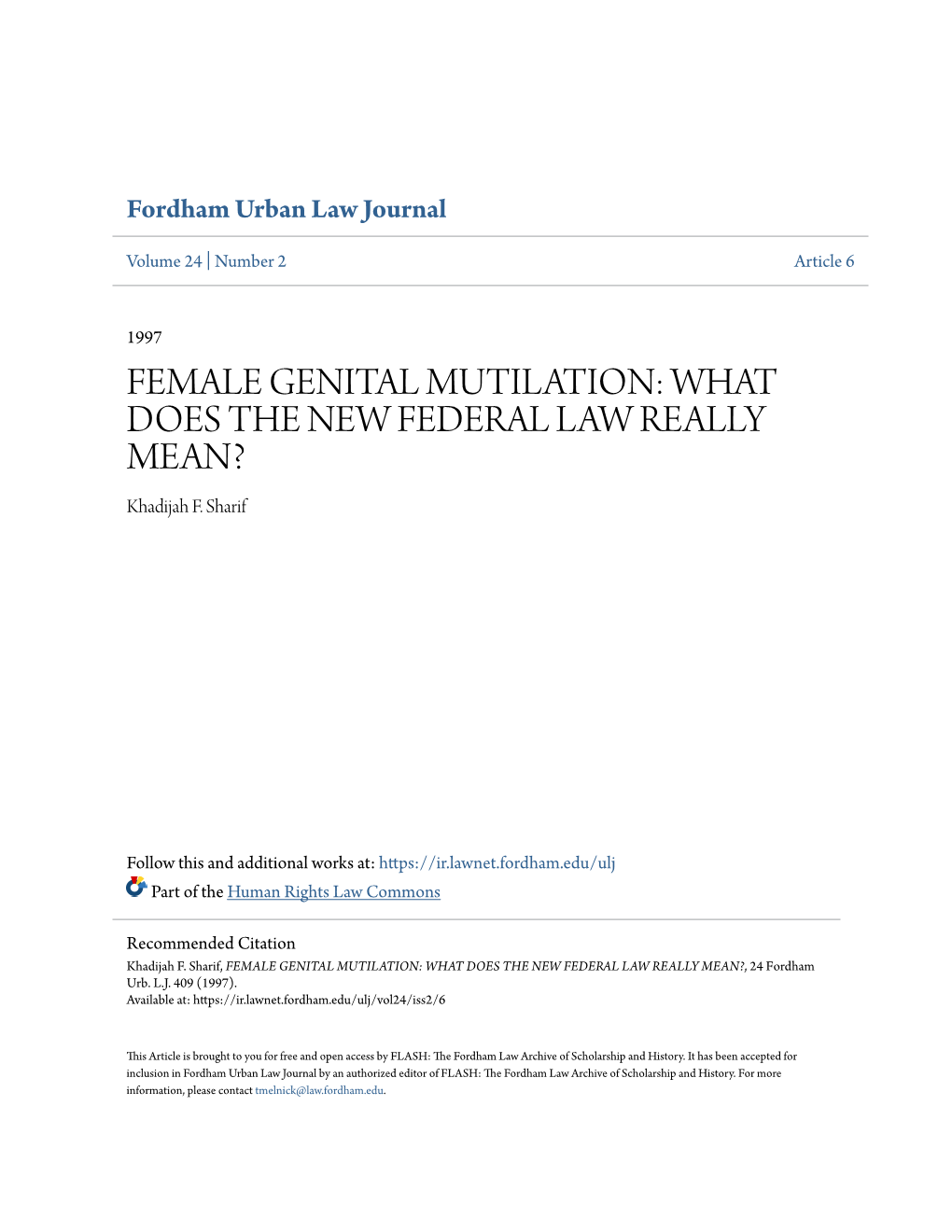 FEMALE GENITAL MUTILATION: WHAT DOES the NEW FEDERAL LAW REALLY MEAN? Khadijah F