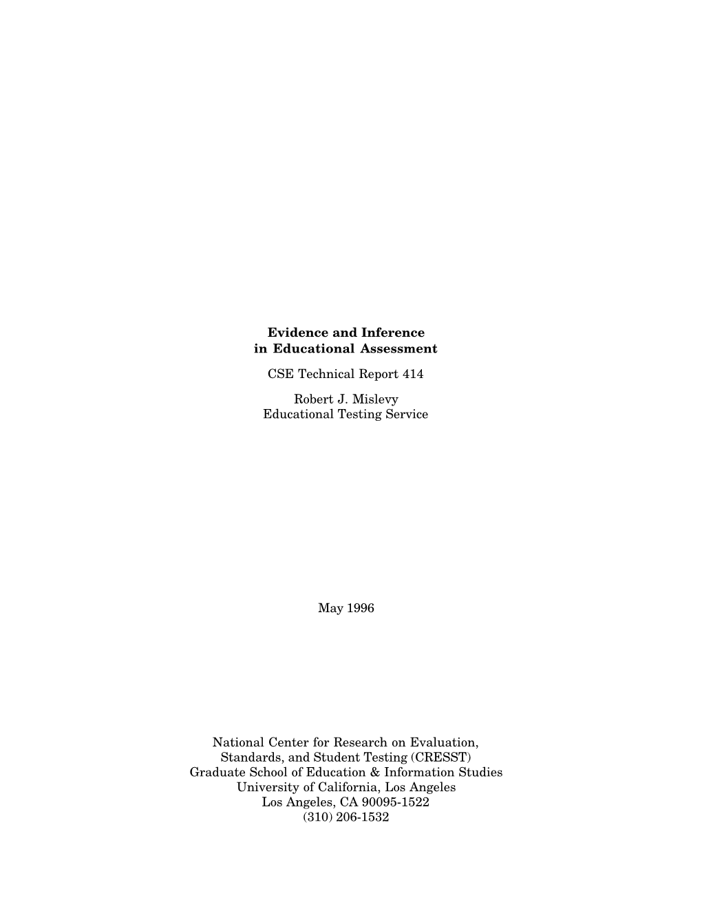 Evidence and Inference in Educational Assessment CSE Technical Report 414 Robert J. Mislevy Educational Testing Service May 1996