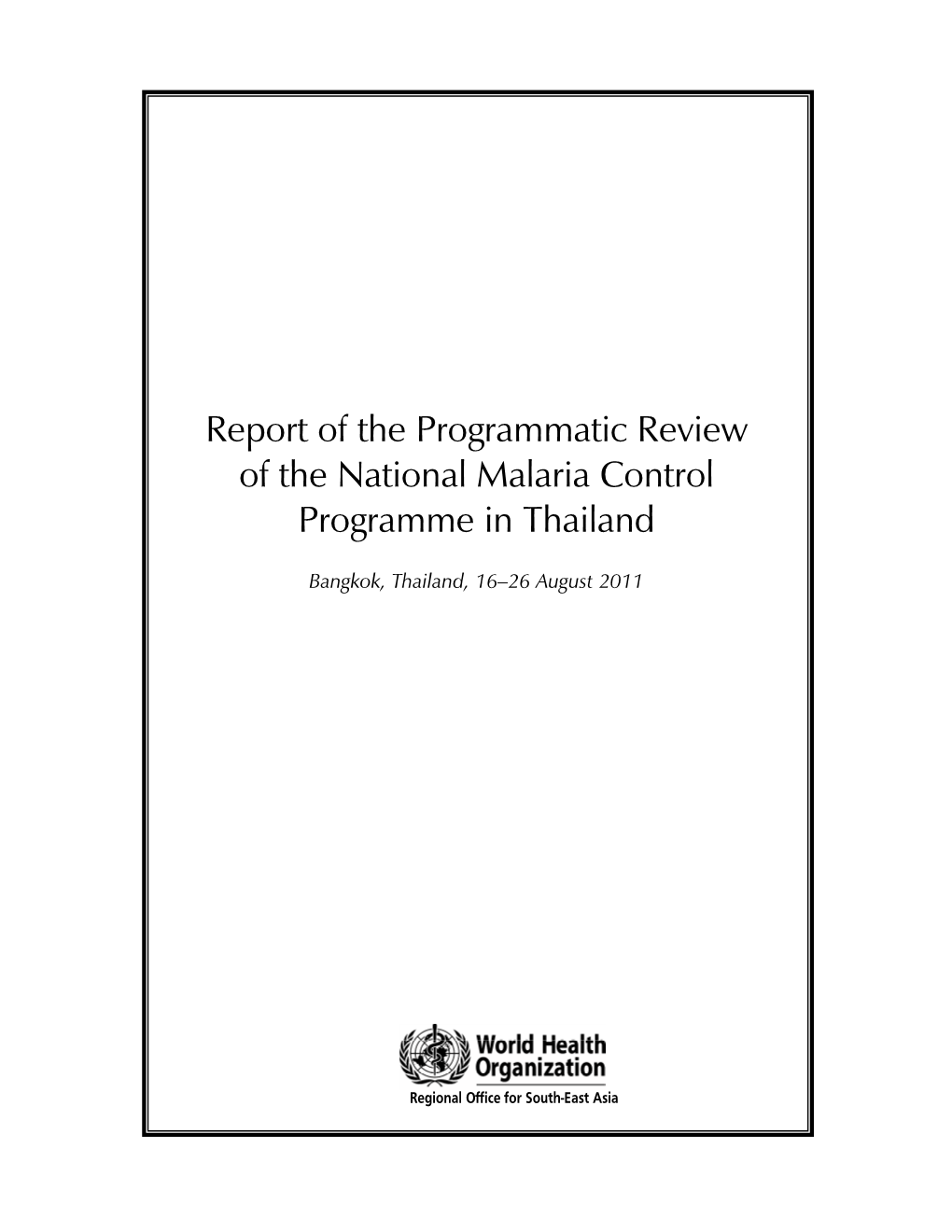 Report of the Programmatic Review of the National Malaria Control Programme in Thailand