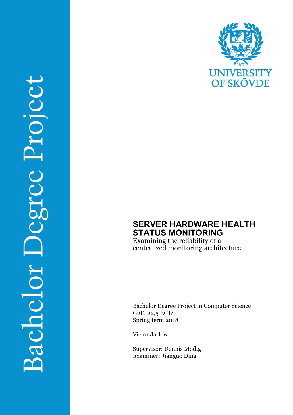 SERVER HARDWARE HEALTH STATUS MONITORING Examining the Reliability of a Centralized Monitoring Architecture