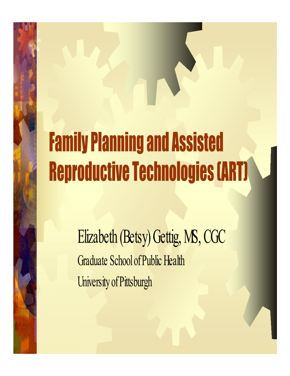 Family Planning and Assisted Reproductive Technologies (ART)