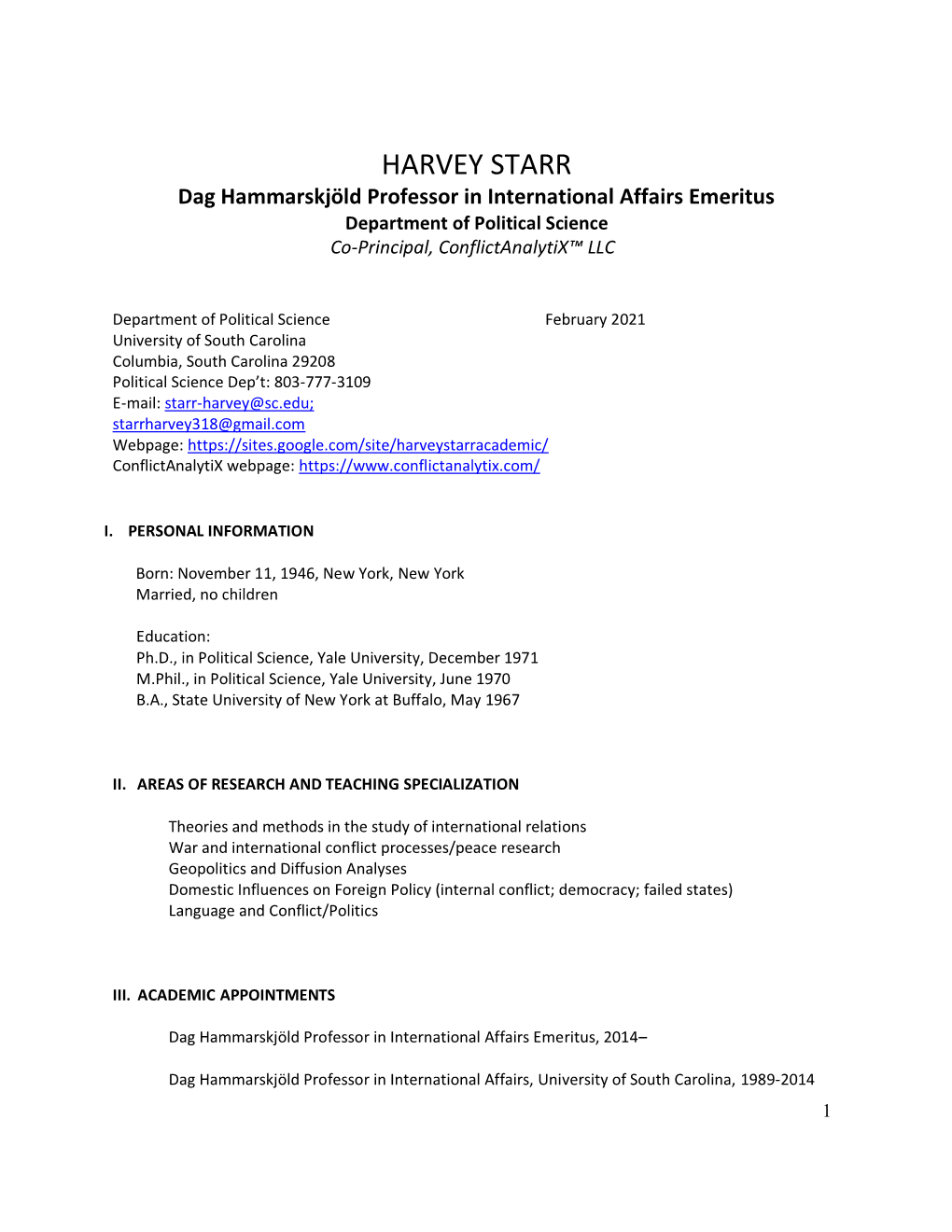 HARVEY STARR Dag Hammarskjöld Professor in International Affairs Emeritus Department of Political Science Co-Principal, Conflictanalytix™ LLC