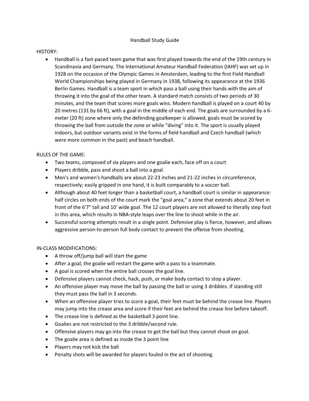 Handball Study Guide HISTORY: • Handball Is a Fast-Paced Team Game That Was First Played Towards the End of the 19Th Century