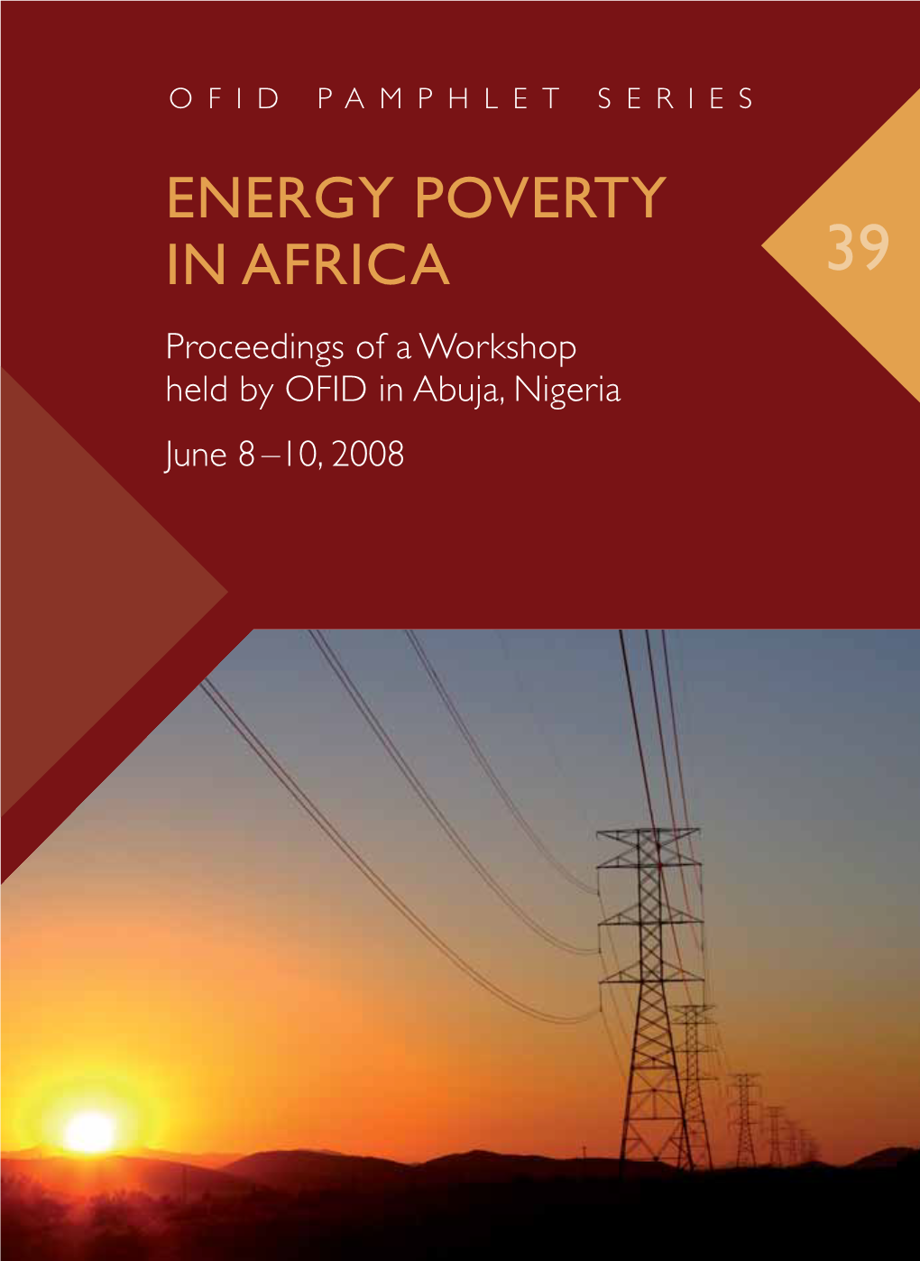 ENERGY POVERTY in AFRICA 39 Proceedings of a Workshop Held by OFID in Abuja, Nigeria June 8 –10, 2008