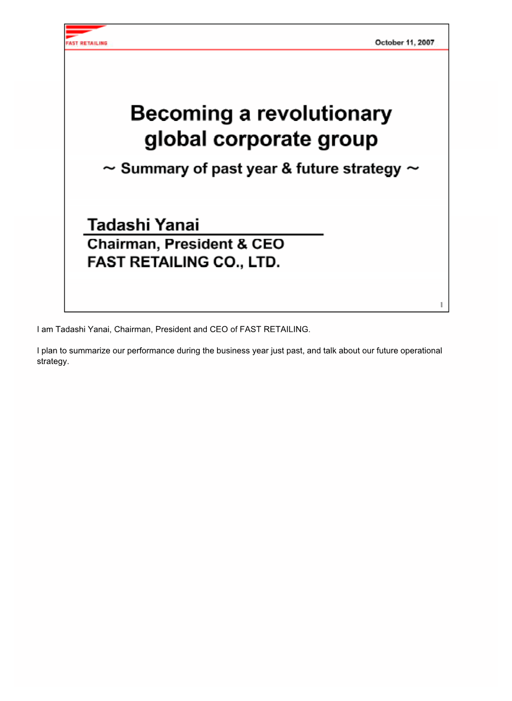 I Am Tadashi Yanai, Chairman, President and CEO of FAST RETAILING