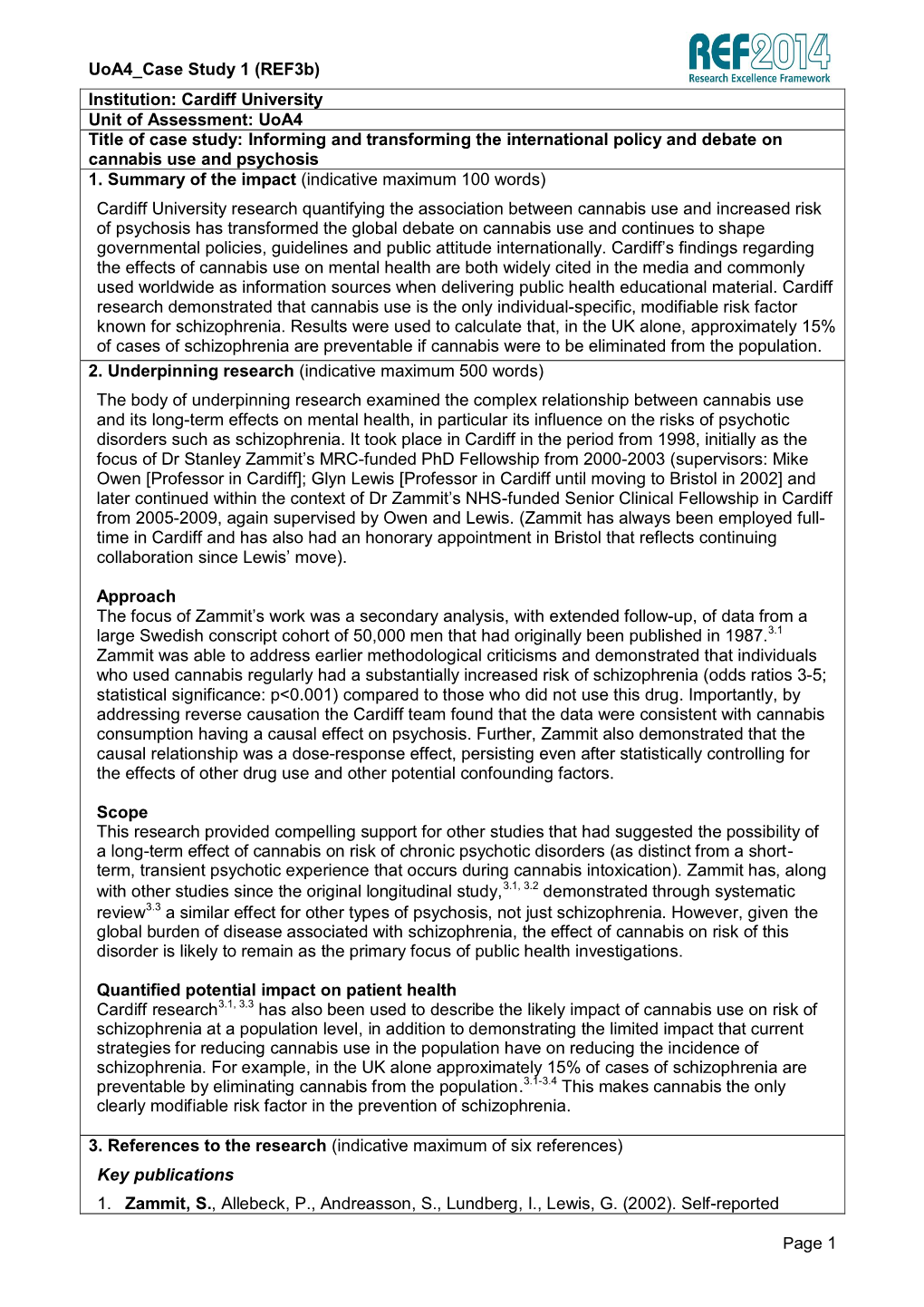 Cardiff University Unit of Assessment: Uoa4 Title of Case Study: Informing and Transforming the International Policy and Debate on Cannabis Use and Psychosis 1