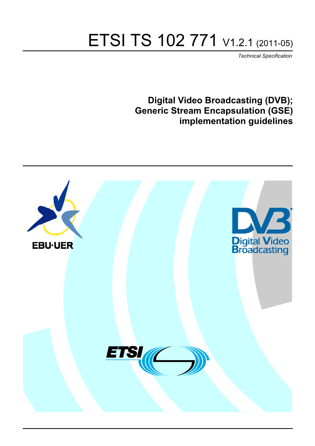 TS 102 771 V1.2.1 (2011-05) Technical Specification