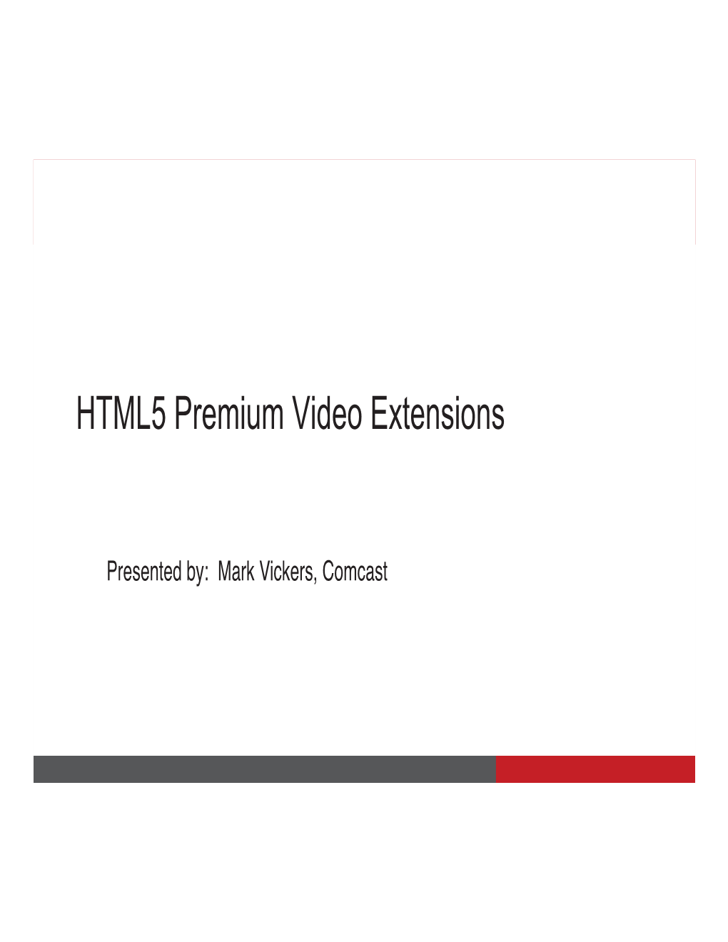 HTML5 Premium Video Extensions