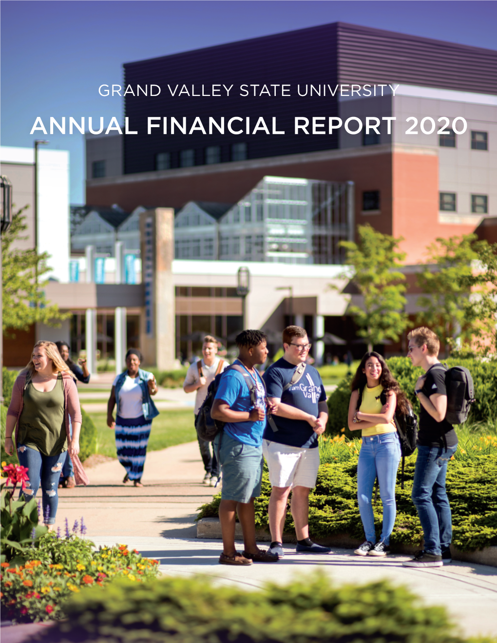 ANNUAL FINANCIAL REPORT 2020 Grand Valley State University