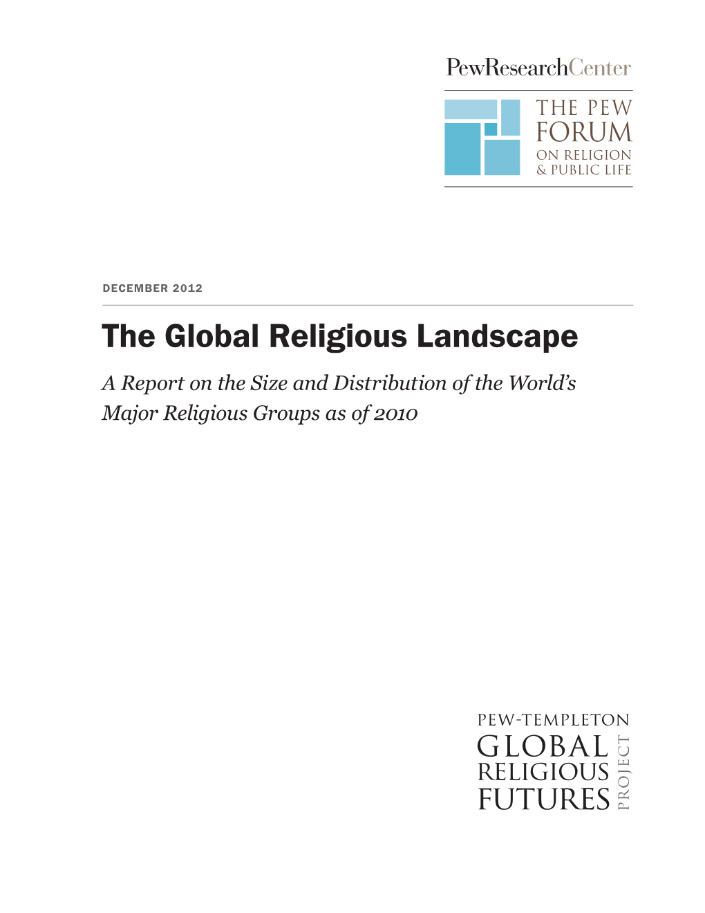 The Global Religious Landscape a Report on the Size and Distribution of the World’S Major Religious Groups As of 2010