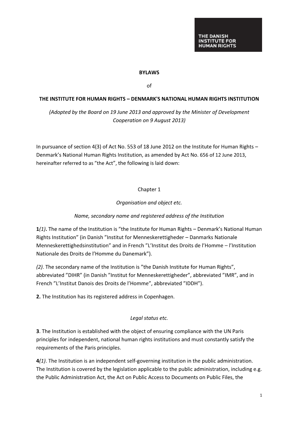 DENMARK's NATIONAL HUMAN RIGHTS INSTITUTION (Adopted by the Board on 19 June 2013 A