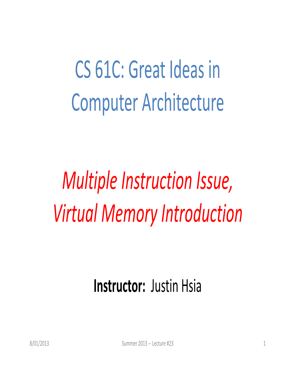 CS 61C: Great Ideas in Computer Architecture Multiple Instruction