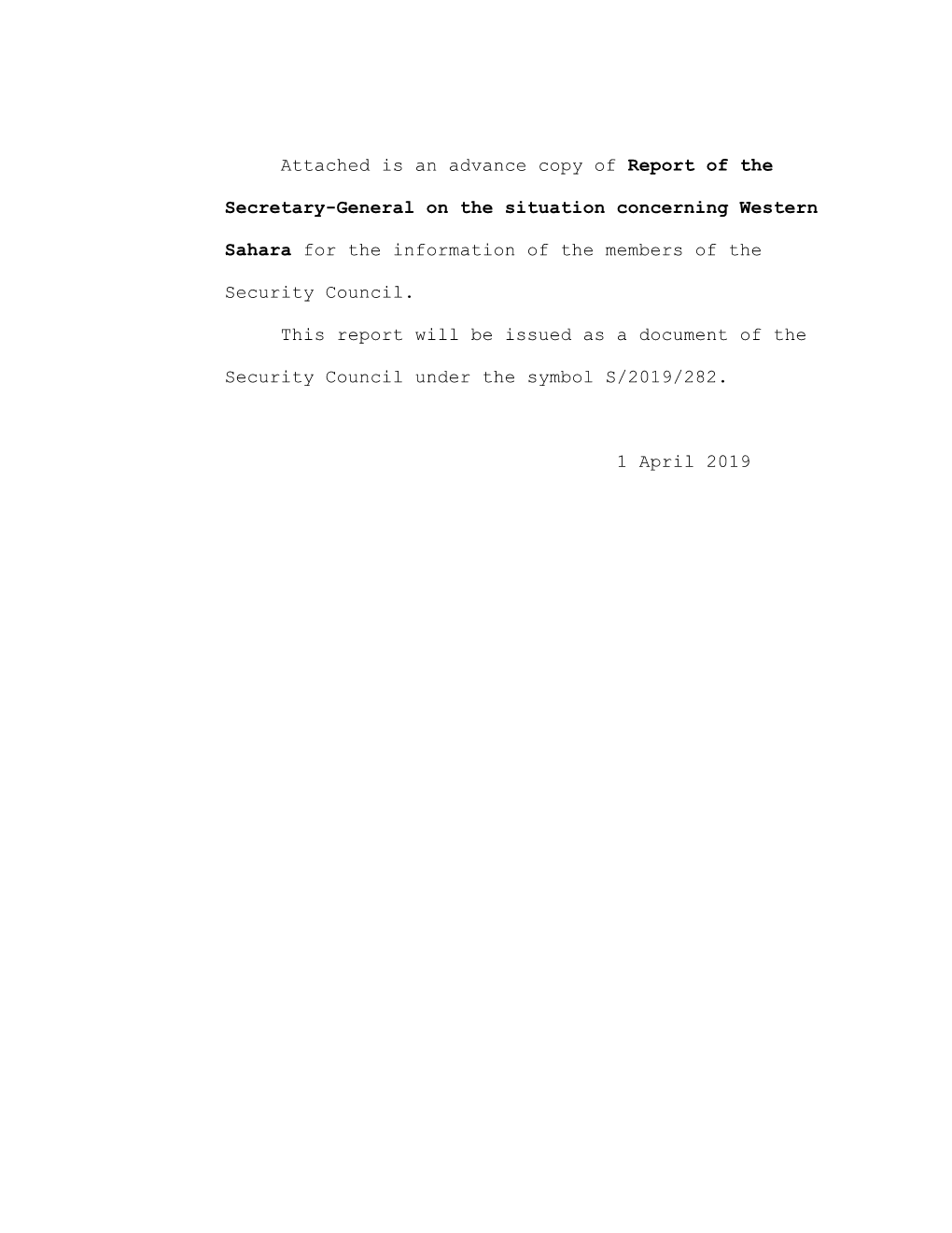 MINURSO) Until 30 April 2019 and Requested Me to Submit a Report on the Situation in Western Sahara Before the End of the Mandate Period