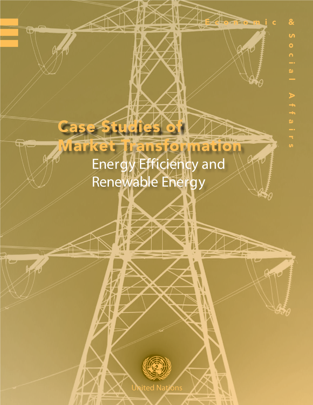 Case Studies of Market Transformation Energy Efficiency and Renewable Energy