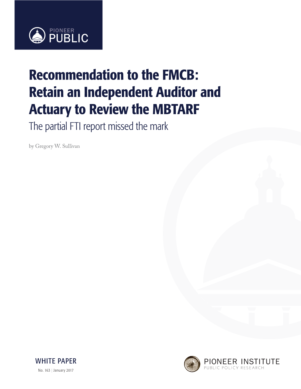 Retain an Independent Auditor and Actuary to Review the MBTARF the Partial FTI Report Missed the Mark by Gregory W