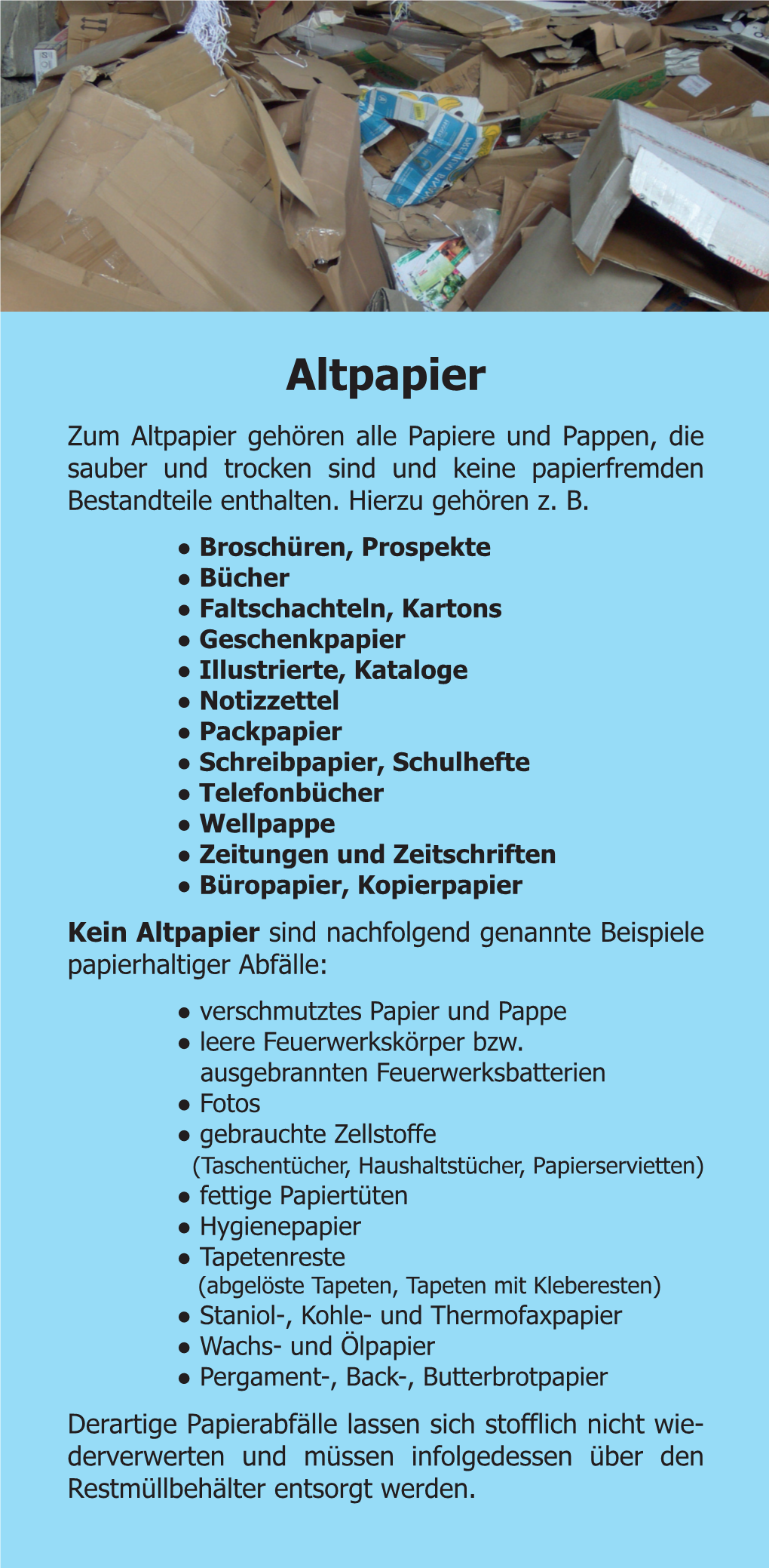 Altpapier Zum Altpapier Gehören Alle Papiere Und Pappen, Die Sauber Und Trocken Sind Und Keine Papierfremden Bestandteile Enthalten