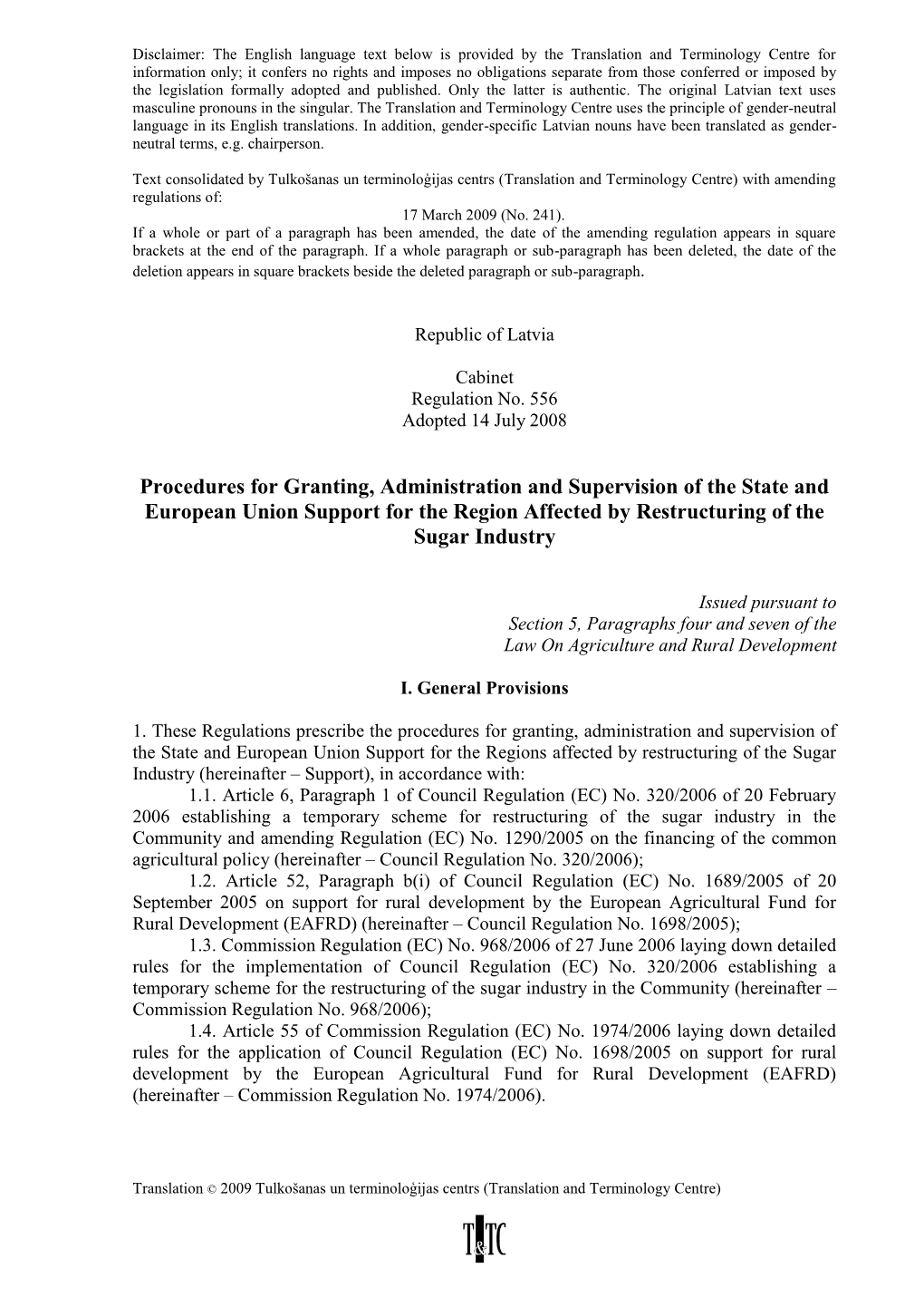 Procedures for Granting, Administration and Supervision of the State and European Union Support for the Region Affected by Restructuring of the Sugar Industry