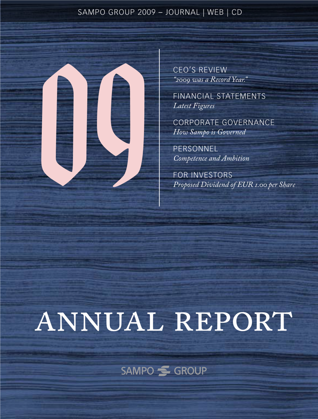 SAMPO GROUP Annual Report 2009 4 CEO’S REVIEW