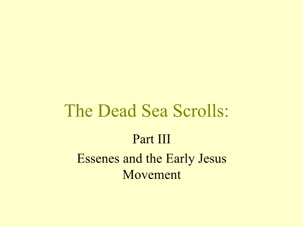 The Dead Sea Scrolls: Part III Essenes and the Early Jesus Movement Was the Gospel of Mark One of the Scrolls?