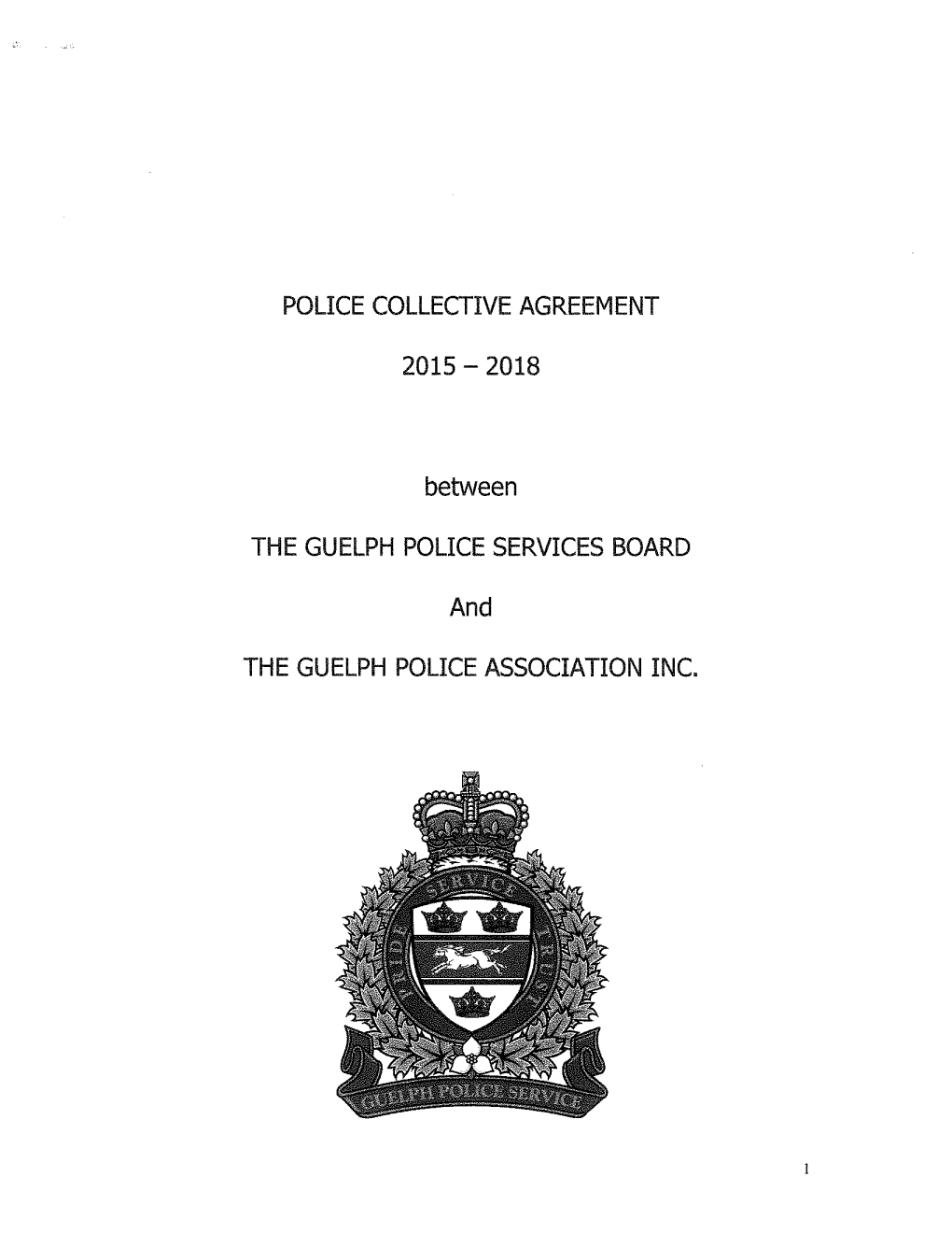 POLICE COLLECTIVE AGREEMENT Between the GUELPH