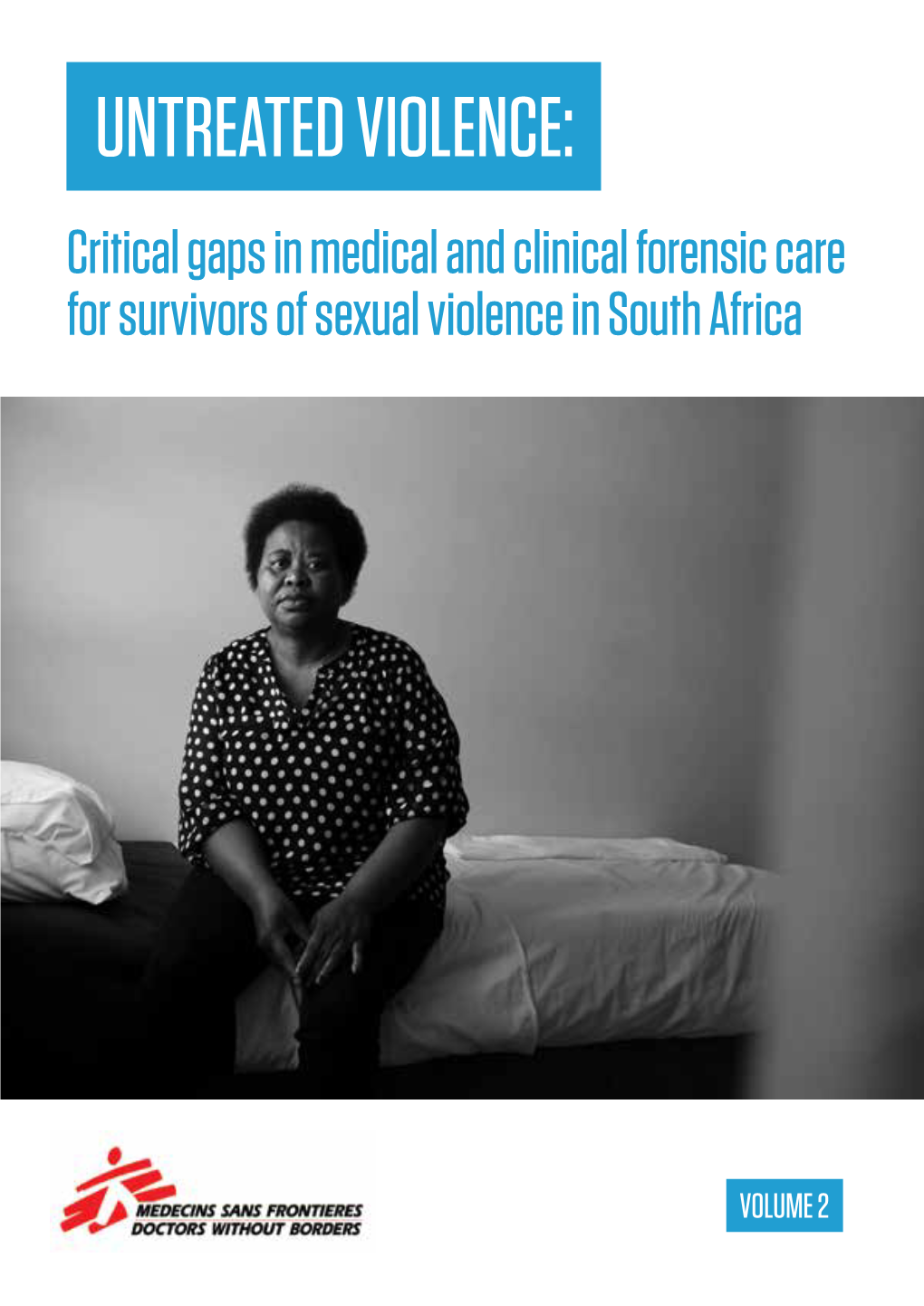 UNTREATED VIOLENCE: Critical Gaps in Medical and Clinical Forensic Care for Survivors of Sexual Violence in South Africa