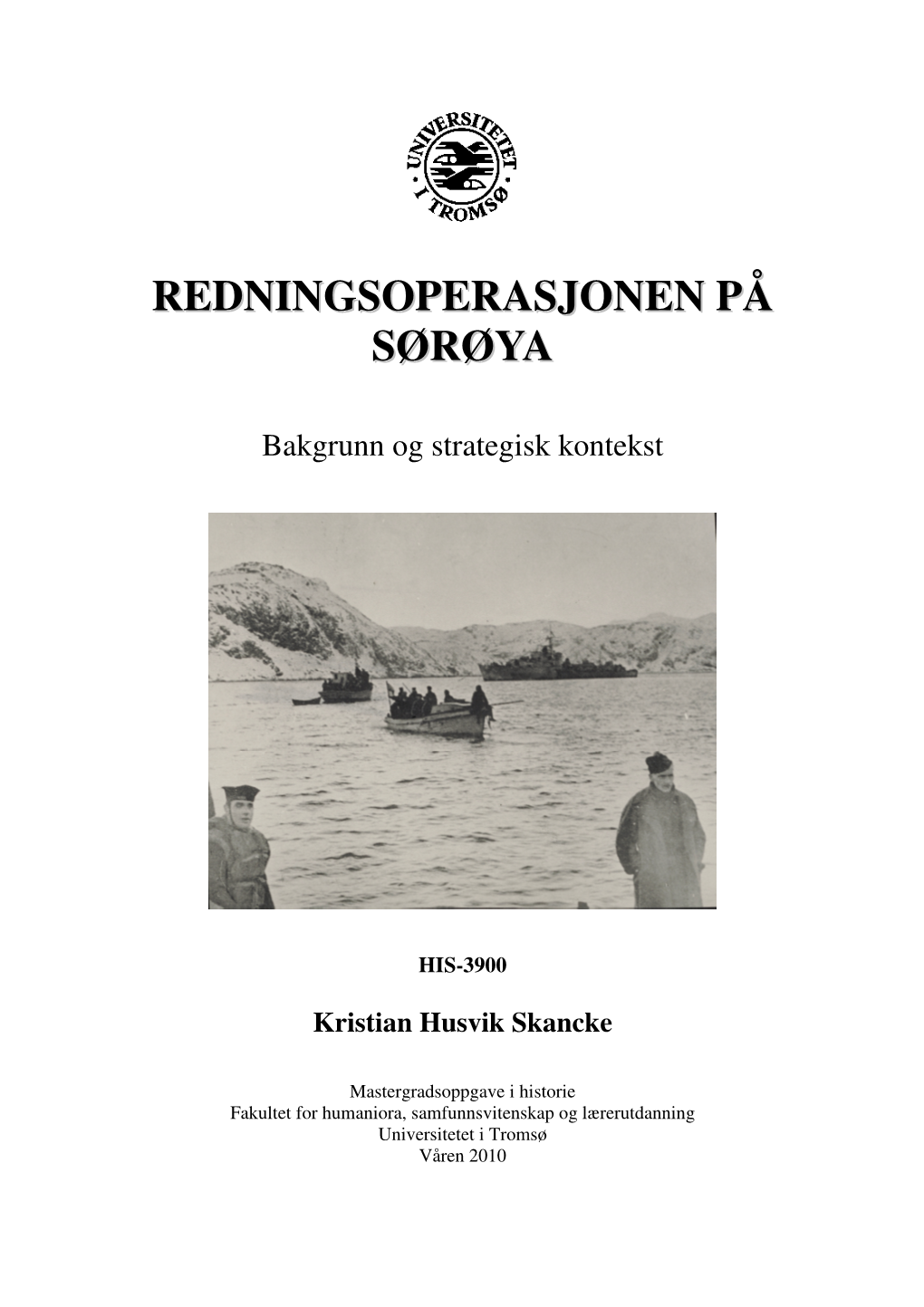 Redningsoperasjonen På Sørøya Var En Britisk Marineoperasjon for Å Evakuere Flyktninger Fra Sørøya I Vest-Finnmark Mot Slutten Av Den Andre Verdenskrig