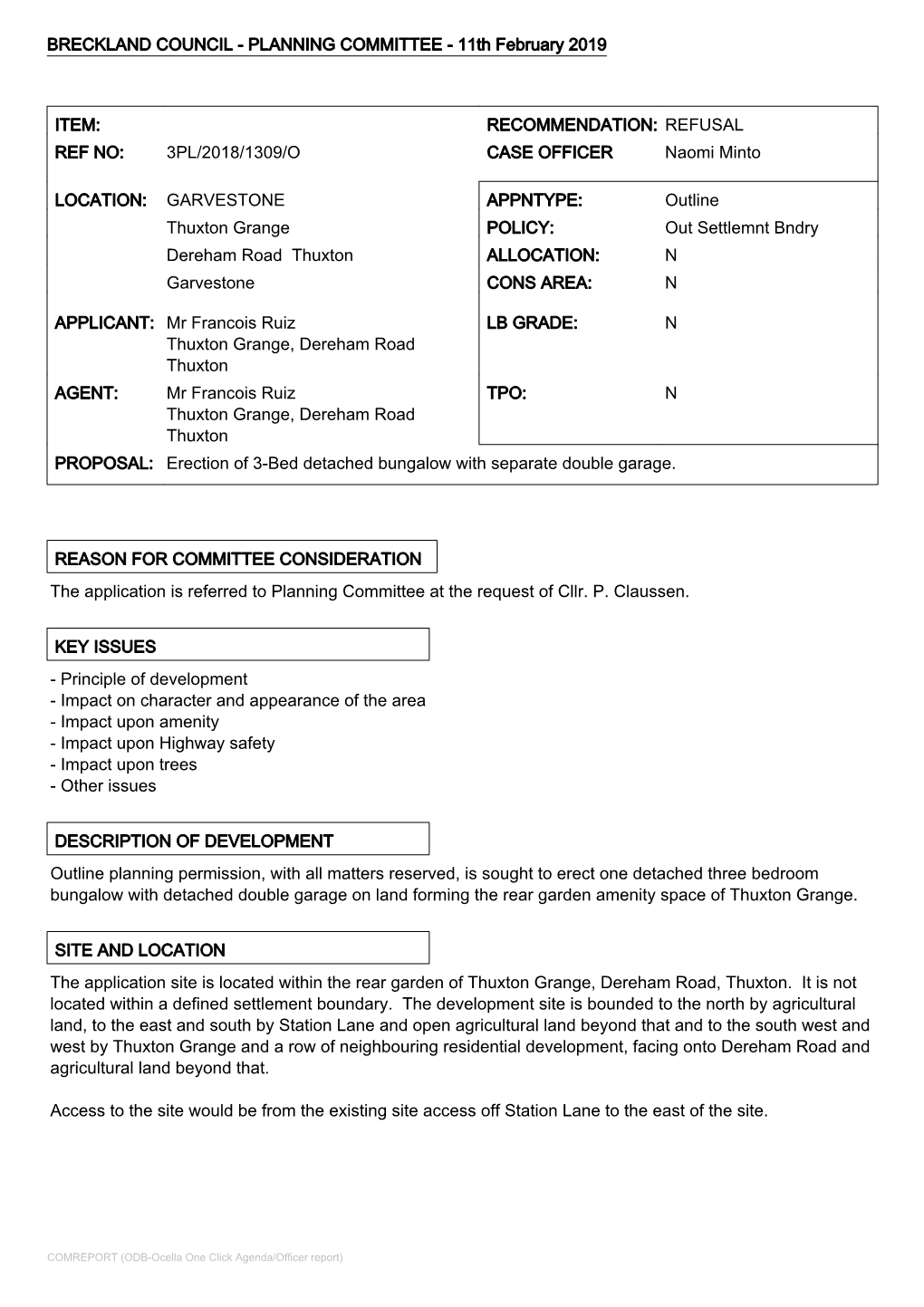 GARVESTONE APPNTYPE: Outline Thuxton Grange POLICY: out Settlemnt Bndry Dereham Road Thuxton ALLOCATION: N Garvestone CONS AREA: N