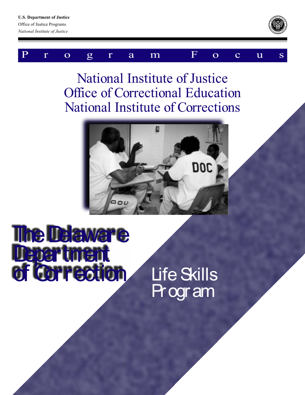 The Delaware Department of Correction Life Skills Program PROGRAM FOCUS the Delaware Department of Correction Life Skills Program by Peter Finn