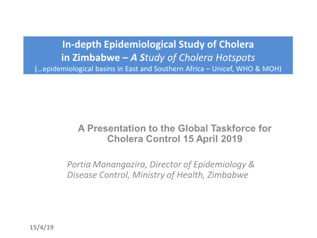 In-Depth Epidemiological Study of Cholera in Zimbabwe – a Study of Cholera Hotspots (…Epidemiological Basins in East and Southern Africa – Unicef, WHO & MOH)