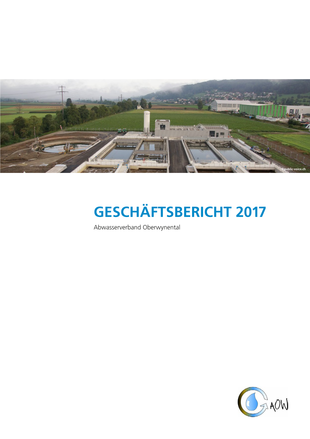 GESCHÄFTSBERICHT 2017 Abwasserverband Oberwynental Jährlich 5'453'310 M³ Abwassermenge