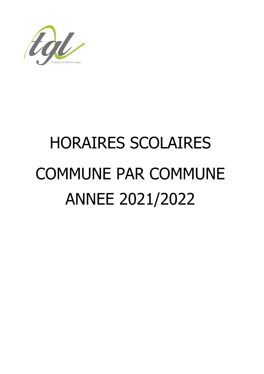 HORAIRES SCOLAIRES COMMUNE PAR COMMUNE ANNEE 2021/2022 LA FONTAINE ET CITES MERLIN Année 2021-2022