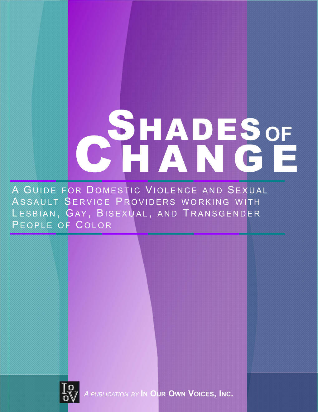 Shades of Change: a Guide for Domestic Violence and Sexual