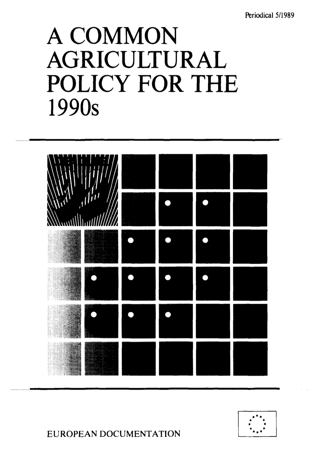 A COMMON AGRICULTURAL POLICY for the 1990S