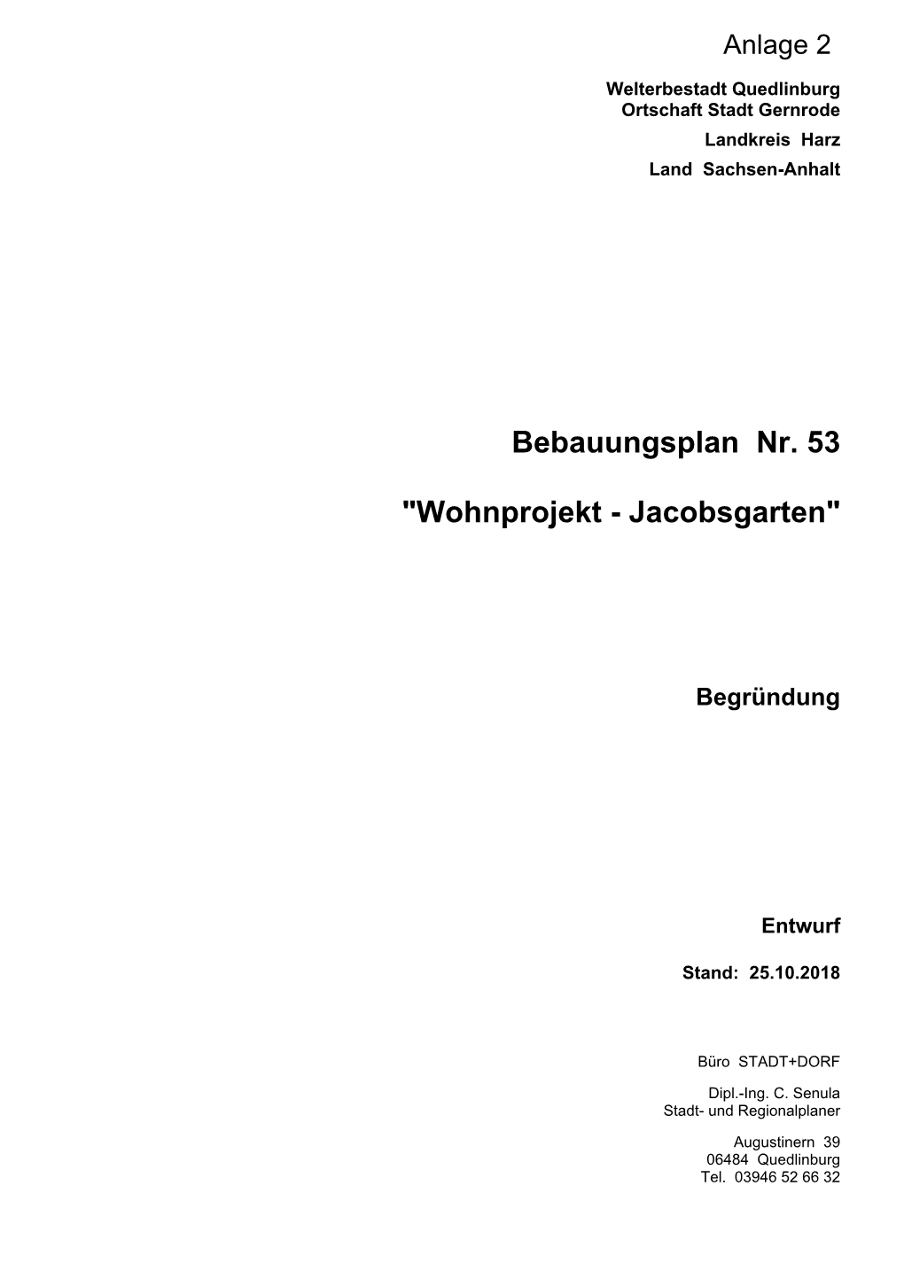 Bebauungsplan Nr. 53 "Wohnprojekt - Jacobsgarten" Welterbestadt Quedlinburg Begründung Ortschaft Stadt Gernrode