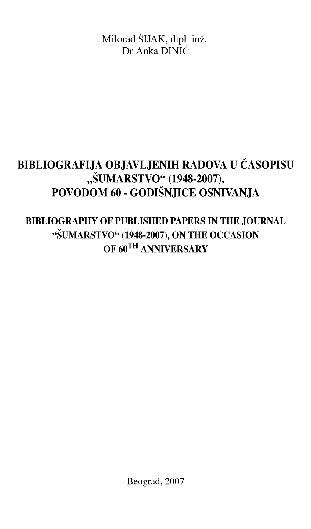 Bibliografija Objavljenih Radova U Časopisu „Šumarstvo“ (1948-2007), Povodom 60 - Godišnjice Osnivanja