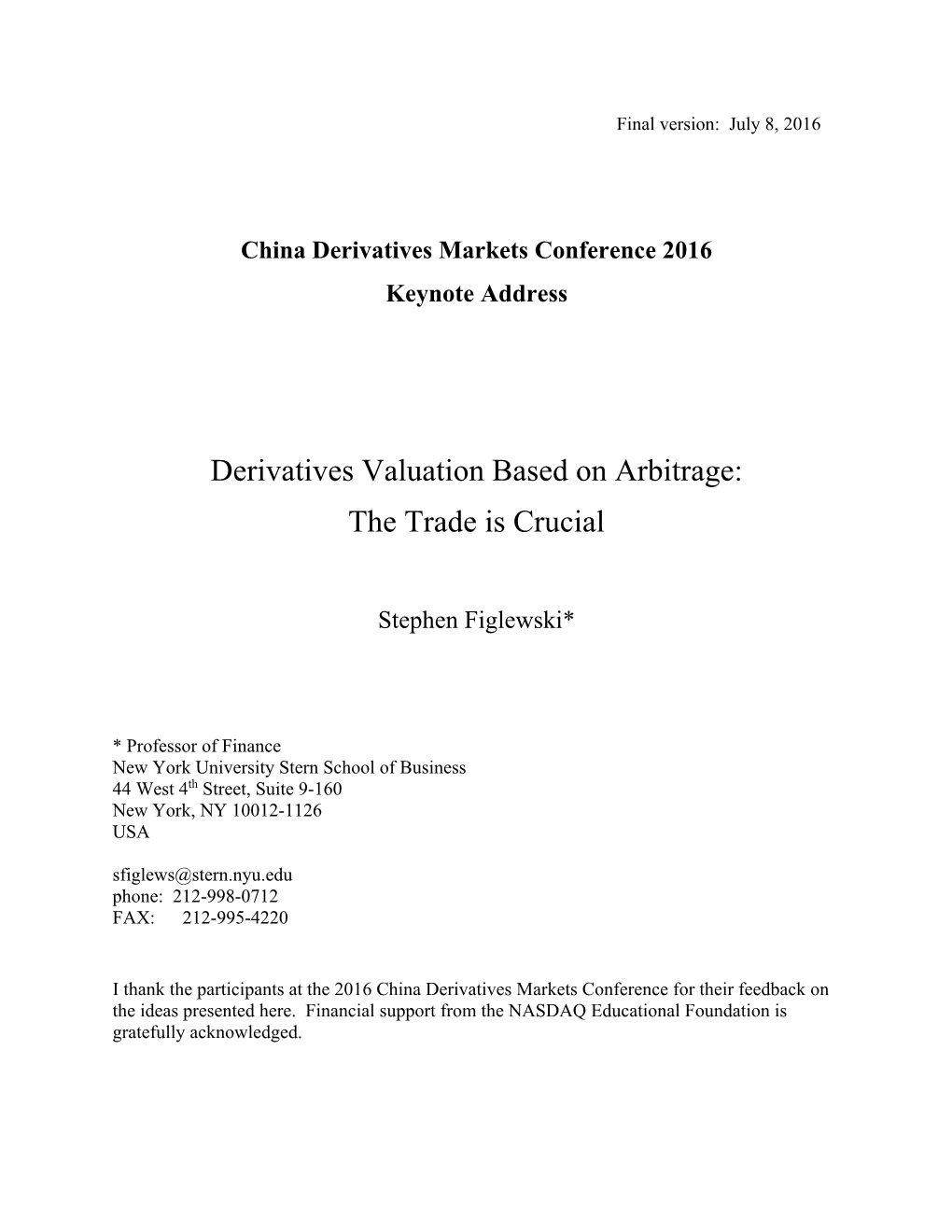 Derivatives Valuation Based on Arbitrage: the Trade Is Crucial