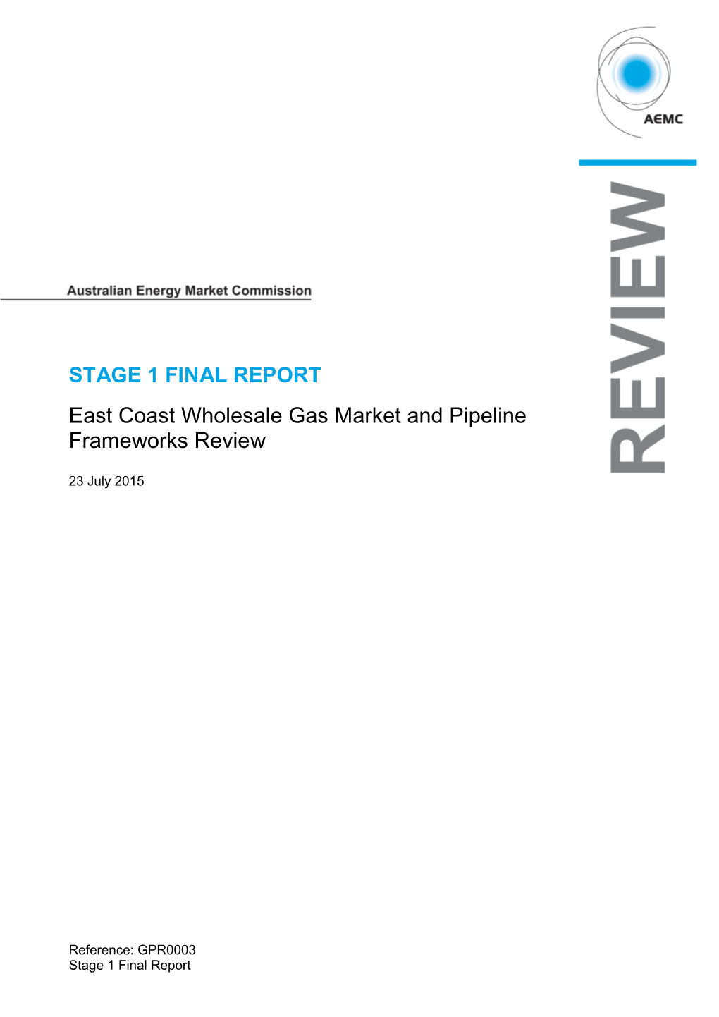 STAGE 1 FINAL REPORT East Coast Wholesale Gas Market and Pipeline Frameworks Review