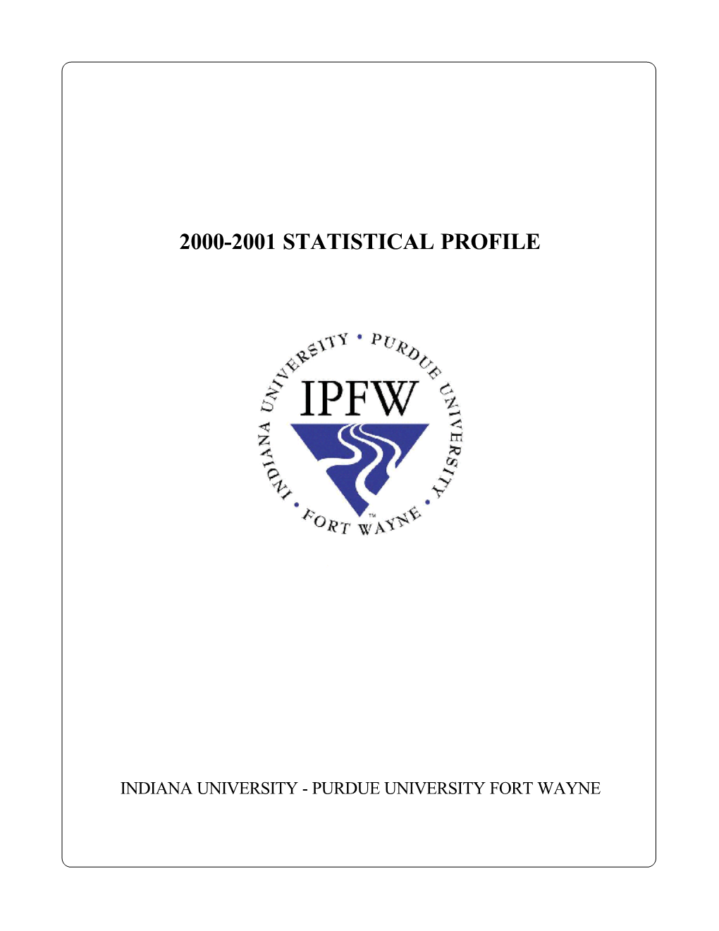 IPFW Statistical Profile 2000-2001