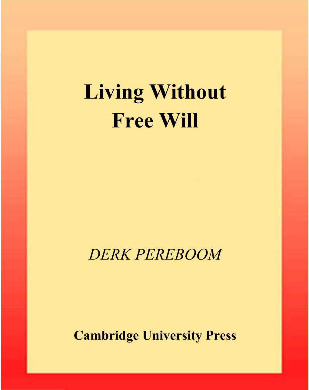 Living Without Free Will, Derk Pereboom