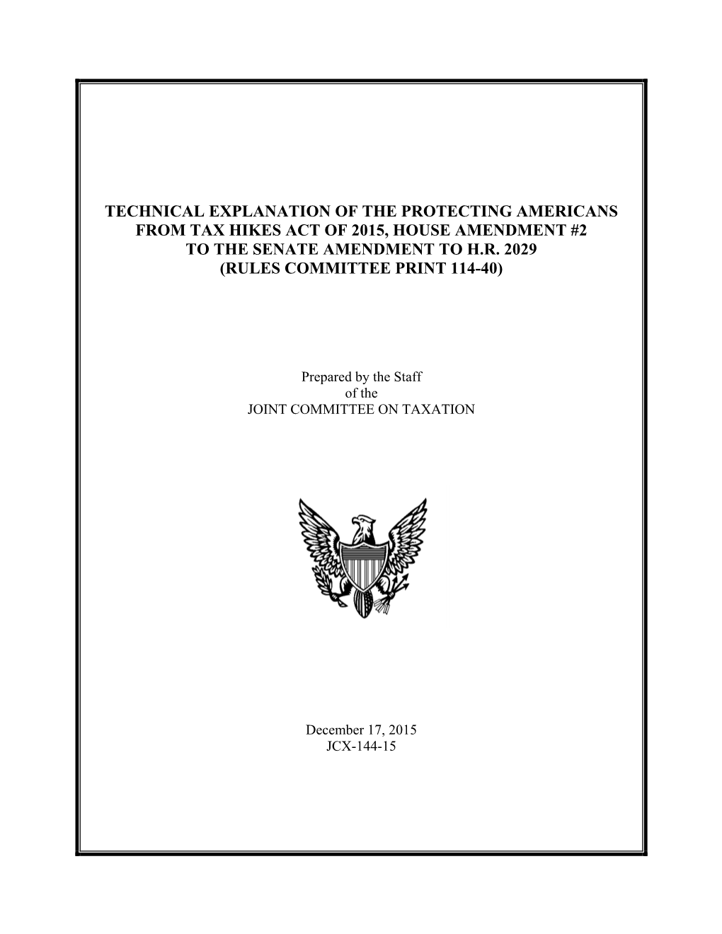 Technical Explanation of the Protecting Americans from Tax Hikes Act of 2015, House Amendment #2 to the Senate Amendment to H.R