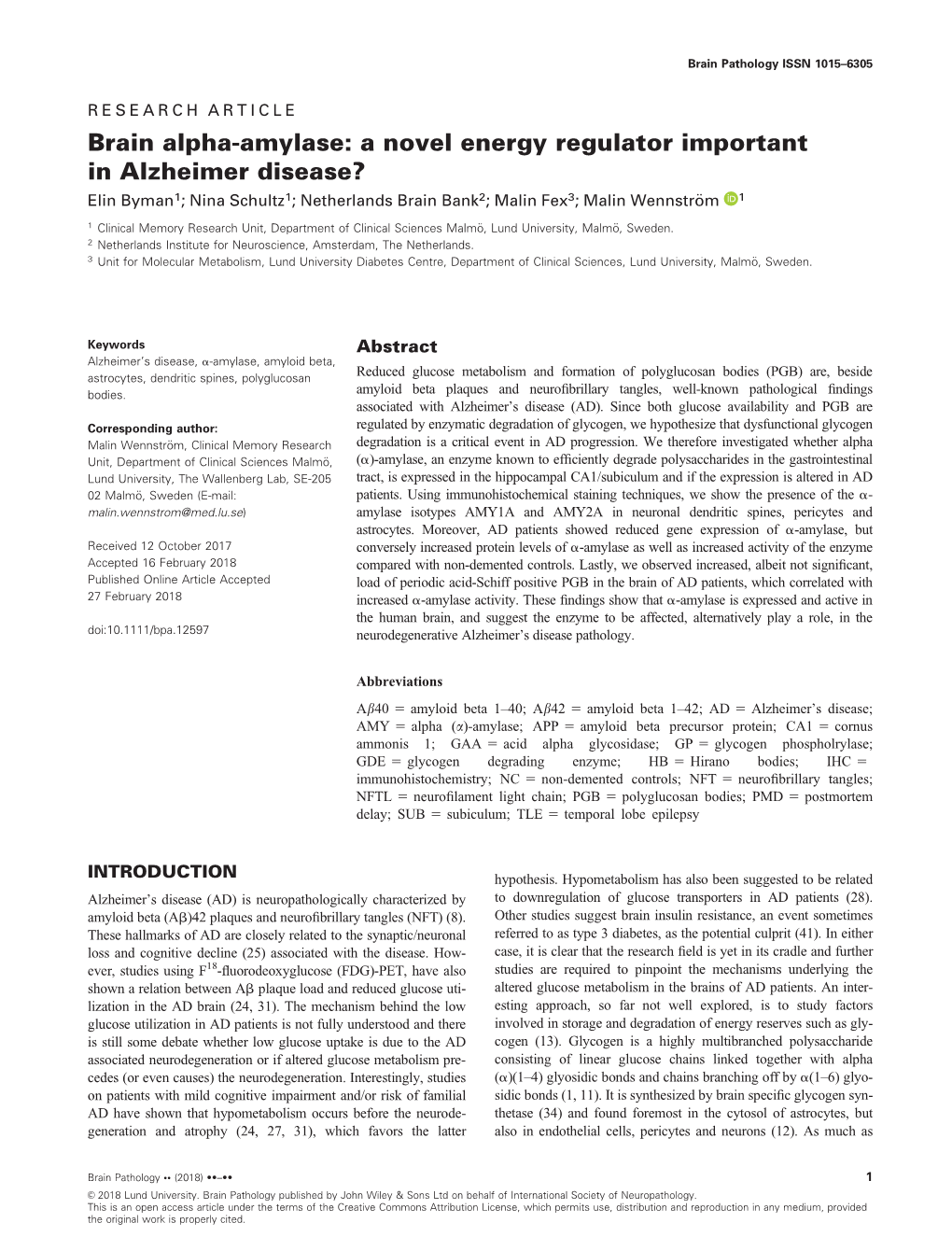 Amylase: a Novel Energy Regulator Important in Alzheimer Disease? Elin Byman1; Nina Schultz1; Netherlands Brain Bank2; Malin Fex3; Malin Wennstrom€ 1