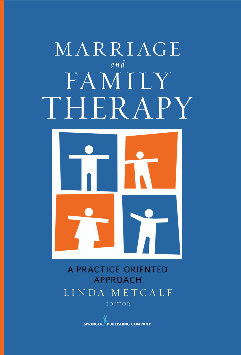 Marriage and Family Therapy a PRACTICE-ORIENTED APPROACH MARRIAGE