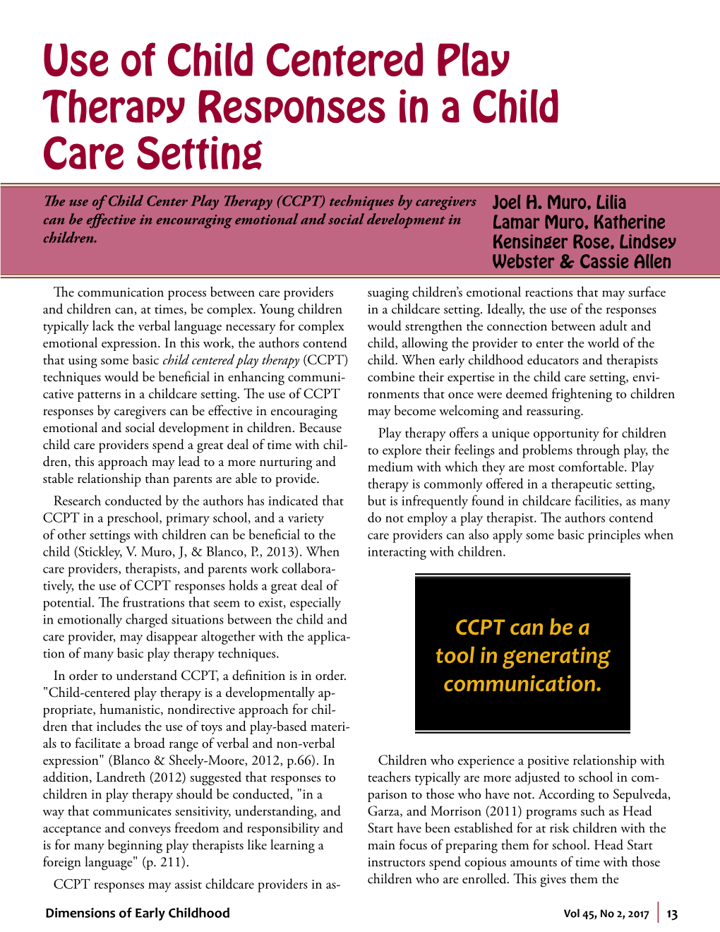 Use of Child Centered Play Therapy Responses in a Child Care Setting the Use of Child Center Play Therapy (CCPT) Techniques by Caregivers Joel H