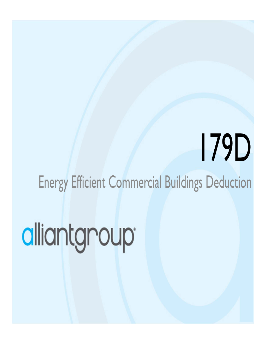 Energy Efficient Commercial Buildings Deduction Alliantgroup, LP National Consulting Firm Focused on Supporting CPA Firms Nationwide